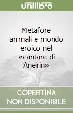 Metafore animali e mondo eroico nel «cantare di Aneirin» Compra Oggi Stesso