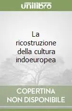 La ricostruzione della cultura indoeuropea Offerta Limitata