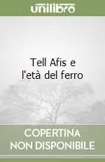 Spedizione Espresso Tell Afis e l‘età del ferro
