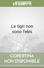 Promozione Esclusiva Le tigri non sono felini
