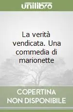 Offerta La verità vendicata. Una commedia di marionette