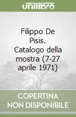 Esclusivo Filippo De Pisis. Catalogo della mostra (7-27 aprile 1971)