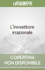 L‘investitore irrazionale Soddisfatti O Rimborsati