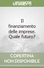 Ultima Occasione Il finanziamento delle imprese. Quale futuro?
