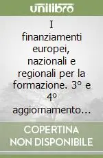 Promozione Esclusiva I finanziamenti europei, nazionali e regionali per la formazione. 3° e 4° aggiornamento al 31 maggio 2003