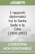 I rapporti diplomatici tra la Santa Sede e la Cina (1850-1951) Economico