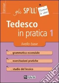 Tedesco in pratica. Vol. 1 Livello di base Offerta Speciale