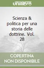Scienza & politica per una storia delle dottrine. Vol. 28 Prezzo Basso