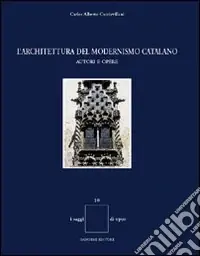 L‘architettura del modernismo catalano. Autori e opere Scelto Dai Clienti