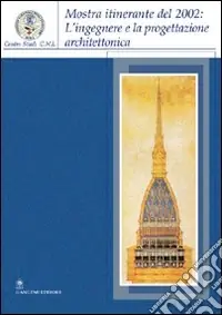 Offerta L‘ingegnere e la progettazione architettonica. Catalogo della mostra itinerante (2002)