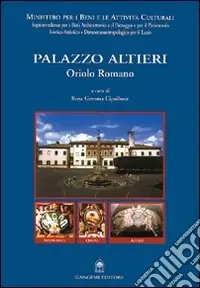 Palazzo Altieri. Oriolo Romano. Restauro e la valorizzazione dell‘area museale di Palazzo Altieri Compra Adesso