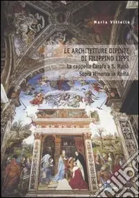 Le architetture dipinte di Filippino Lippi. La cappella Carafa a S. Maria Sopra Minerva in Roma Non Perdere