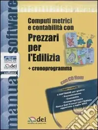 Computi metrici e contabilità con prezzari per l‘edilizia. Con cronoprogramma. Con CD-ROM Subito Disponibile