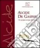 Alcide De Gasperi. Un europeo venuto dal futuro. Mostra internazionale (Roma, 14 ottobre-20 dicembre 2003) Ultime Pezzi