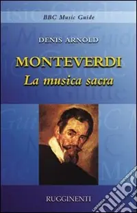 Monteverdi. La musica sacra Occasione Imperdibile