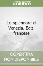 Compra Oggi Stesso Lo splendore di Venezia. Ediz. francese