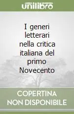 Miglior Prezzo I generi letterari nella critica italiana del primo Novecento