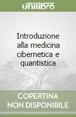 Introduzione alla medicina cibernetica e quantistica Must-Have