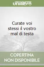 Di Tendenza Curate voi stessi il vostro mal di testa