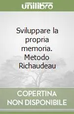 Sviluppare la propria memoria. Metodo Richaudeau Solo Oggi