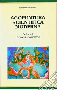 Agopuntura scientifica moderna. Con dischetto. Vol. 1 Progressi e prospettive Acquista Ora