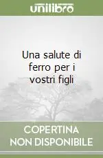 Più Venduto Una salute di ferro per i vostri figli