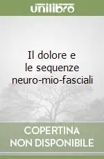 Offerta Il dolore e le sequenze neuro-mio-fasciali