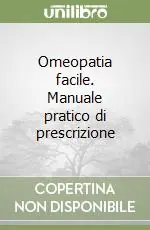 Spedizione Espresso Omeopatia facile. Manuale pratico di prescrizione