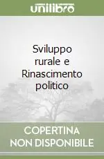 Sviluppo rurale e Rinascimento politico Ultima Occasione