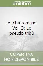 Le tribù romane. Vol. 3 Le pseudo tribù Saldi