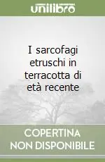 I sarcofagi etruschi in terracotta di età recente Scelto Dai Clienti