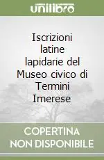 Iscrizioni latine lapidarie del Museo civico di Termini Imerese Promozione Esclusiva