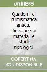 Promozione Esclusiva Quaderni di numismatica antica. Ricerche sui materiali e studi tipologici