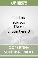 L‘abitato etrusco dell‘Accesa. Il quartiere B Direttamente Dal Produttore