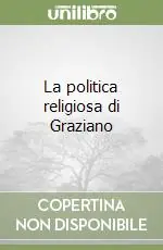 Bestseller La politica religiosa di Graziano
