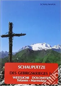 Schauplätze des Gebirgskrieges 1915-17. Vol. 1/2 Westliche Dolomiten. Tofanen-Marmolata Offerta Del Giorno