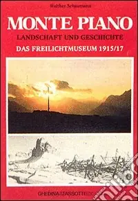 Monte Piano. das Freilichtmuseum 1915-17 Soddisfatti O Rimborsati
