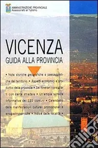 Ultimissimo Modello Vicenza. Guida alla provincia