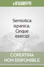 Ordina Subito Semiotica ispanica. Cinque esercizi