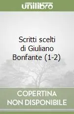 Scritti scelti di Giuliano Bonfante (1-2) Prezzo Scontato