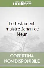Le testament maistre Jehan de Meun Offerta Del Giorno