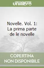 Novelle. Vol. 1 La prima parte de le novelle Subito Disponibile