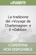 Scelto Dai Clienti La tradizione del «Voyage de Charlemagne» e il «Gabbo»