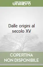 Dalle origini al secolo XV Ultimissimo Modello