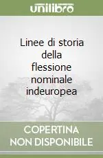 Acquista Ora Linee di storia della flessione nominale indeuropea