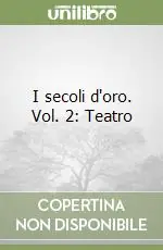 Super Prezzo I secoli d‘oro. Vol. 2 Teatro
