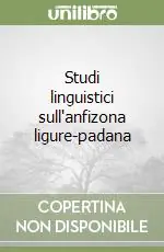 Studi linguistici sull‘anfizona ligure-padana Nuovo Arrivo