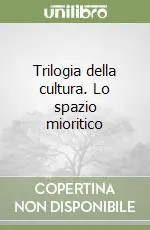 Trilogia della cultura. Lo spazio mioritico Pagamento Sicuro