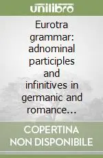 Eurotra grammar adnominal participles and infinitives in germanic and romance languages Ultima Occasione