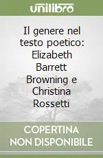 Il genere nel testo poetico Elizabeth Barrett Browning e Christina Rossetti Occasione